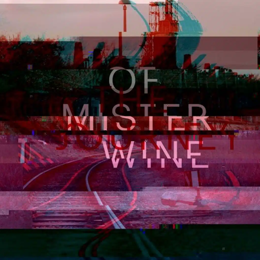 The End of the Journey (Of Mister Wine)