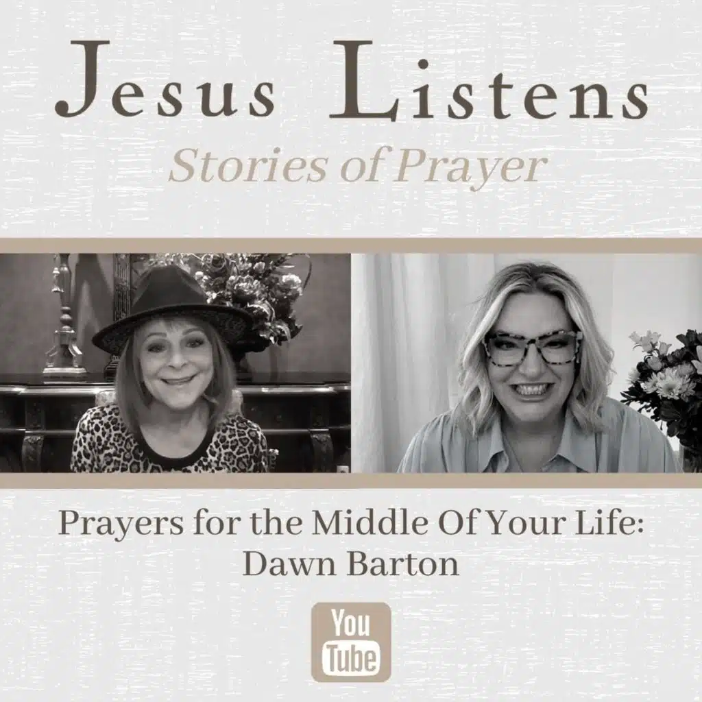 [JESUS LISTENS MONTHLY SERIES] Prayers for the Middle Of Your Life: Dawn Barton