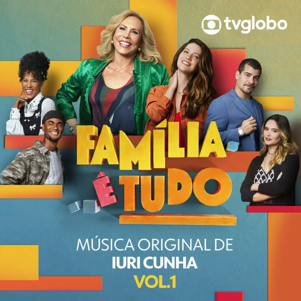 Família É Tudo - Música Original de Iuri Cunha, Vol. 1