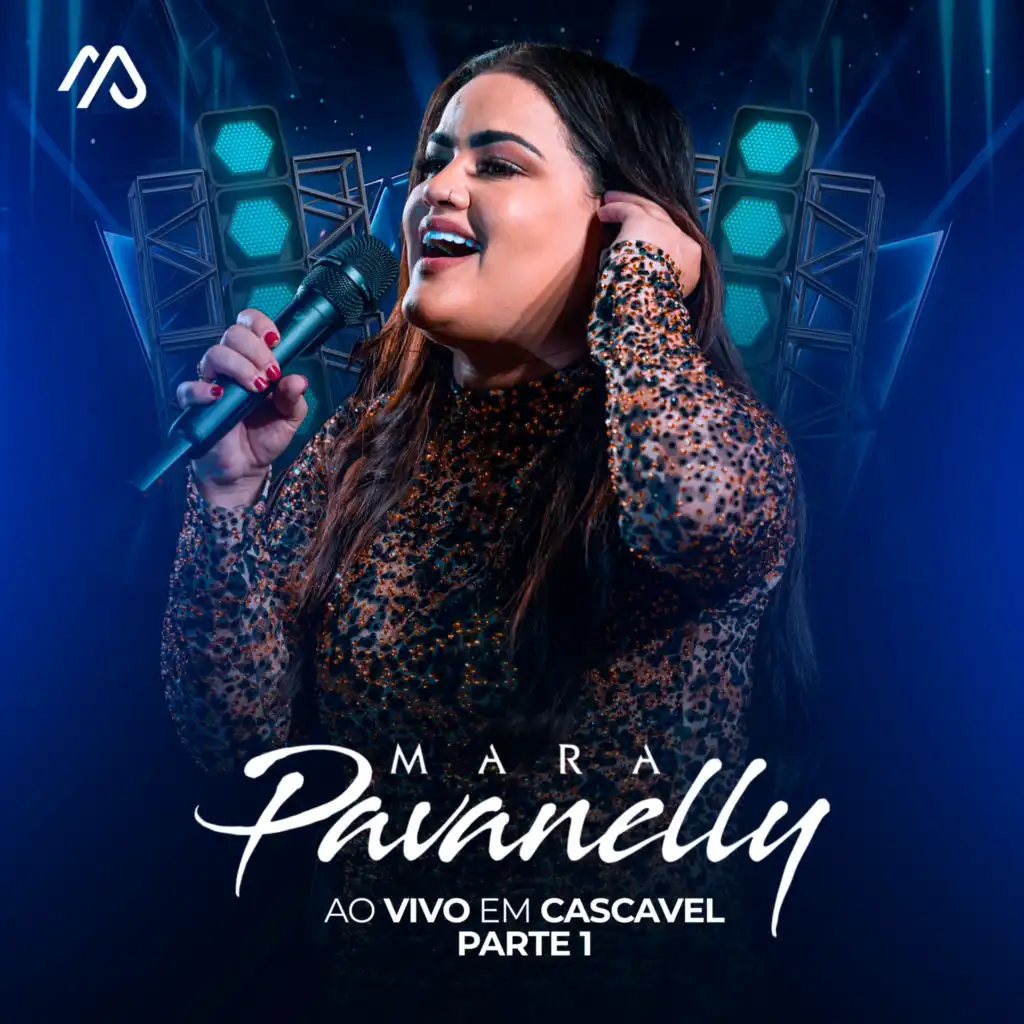 Mara Pavanelly Ao Vivo Em Cascavel, Pt.1