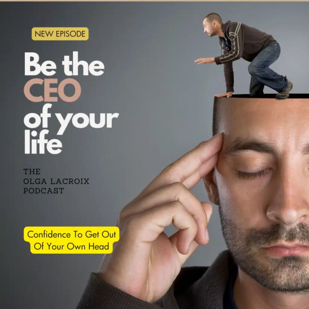 Confidence To Get Out Of Your Own Head