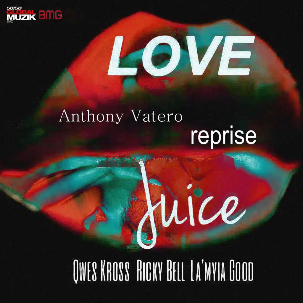 Love Juice (feat. LA' Myia Good, Ricky Bell & Anthony Vatero)