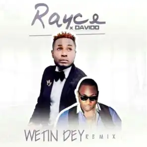 Wetin Dey (Remix) [ft. Davido]