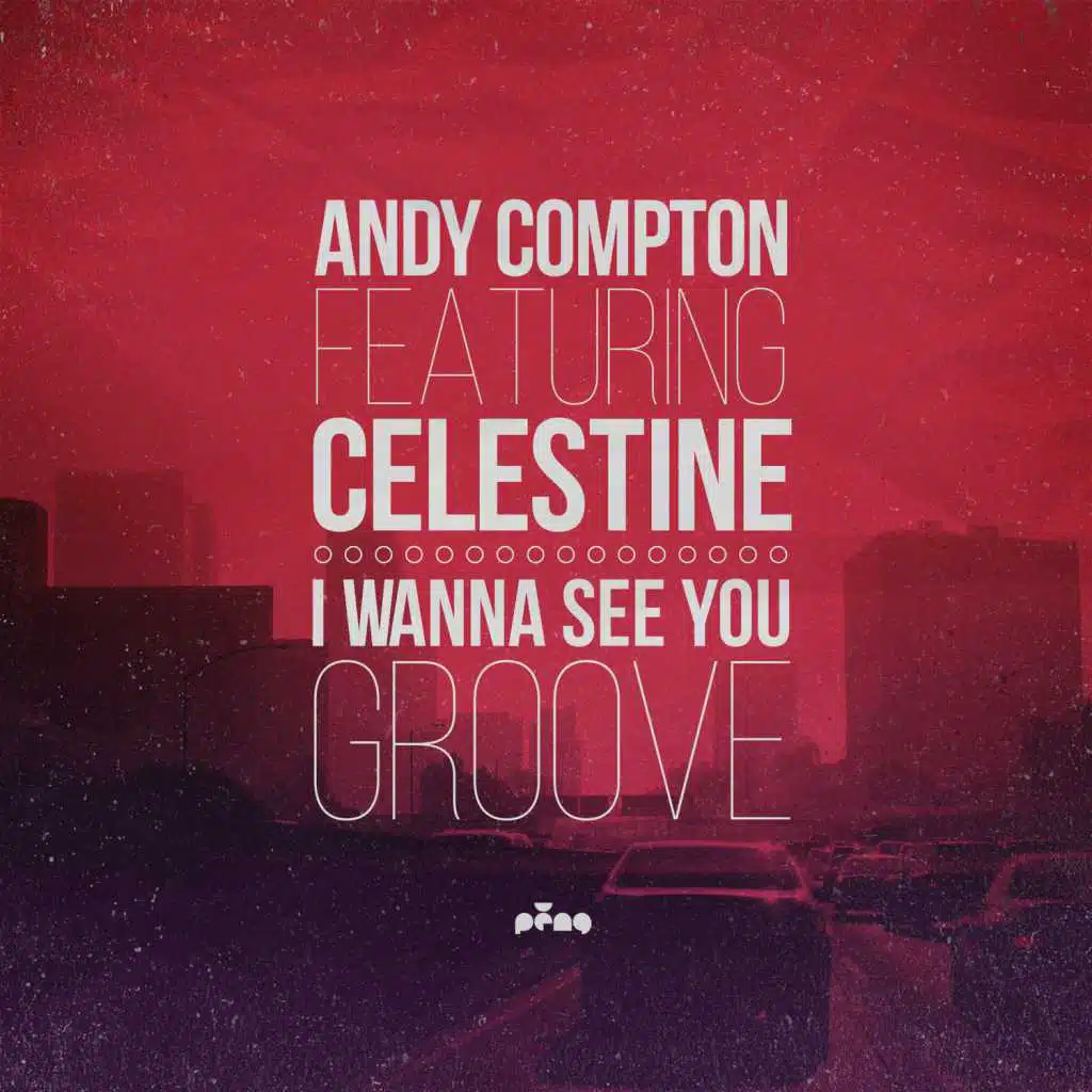 I Wanna See You Groove (feat. Celestine)