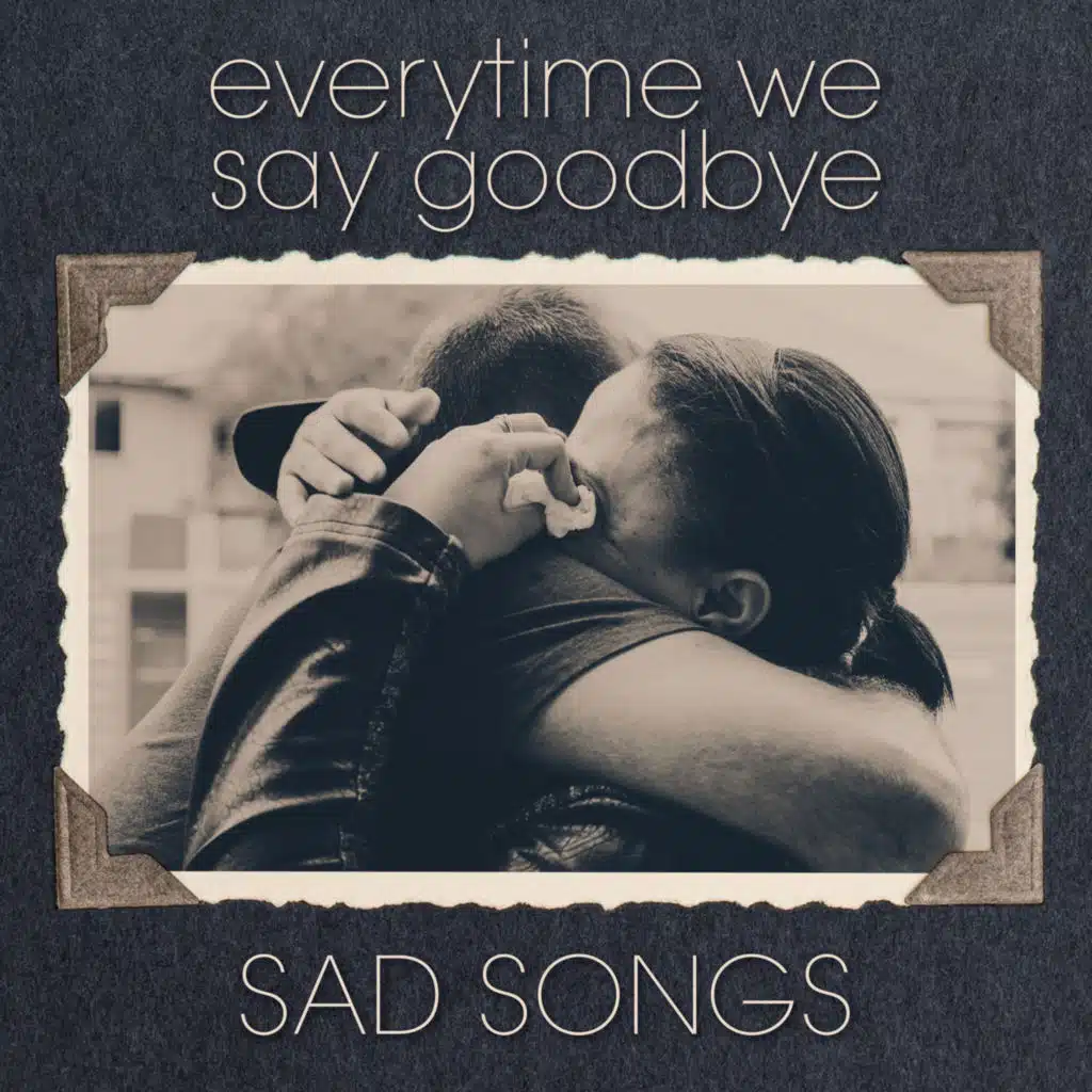 Ev'ry Time We Say Goodbye