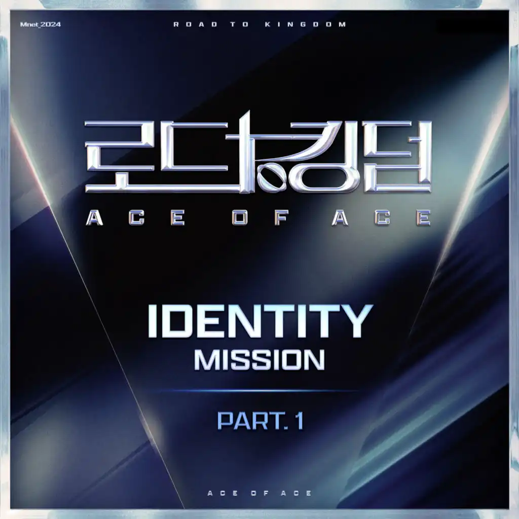 ROAD TO KINGDOM : ACE OF ACE 〈IDENTITY〉, Pt. 1