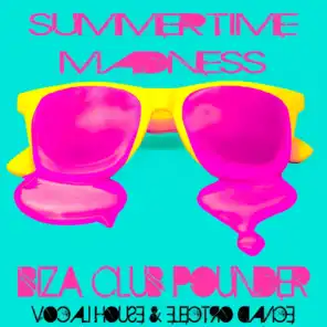 SummerTime Madness, Ibiza Club Pounder (Vocal House & Electro Dance)
