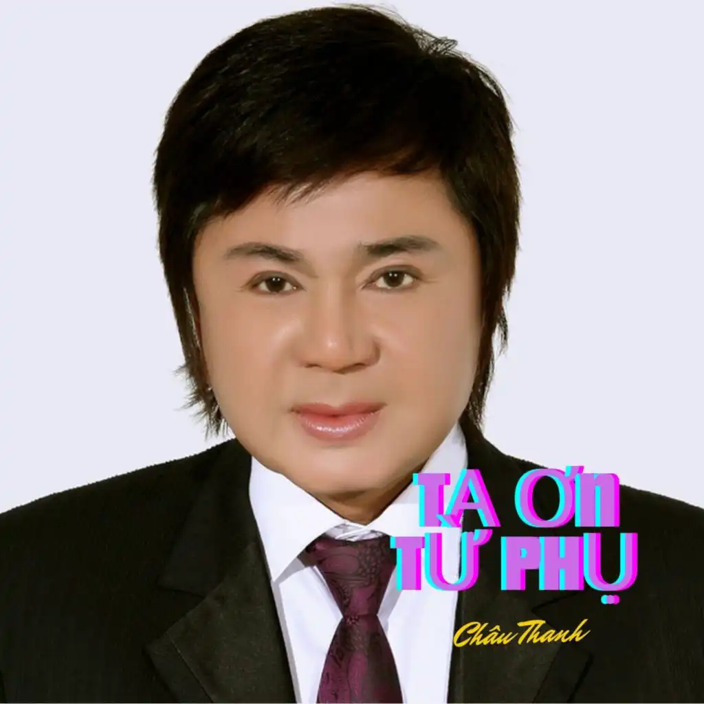 Tạ Ơn Từ Phụ (feat. Ngọc Huyền Châu)