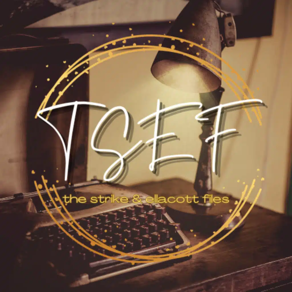 The Strike &amp; Ellacott Files