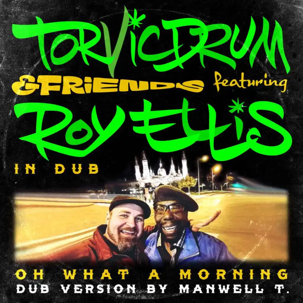 Oh What A Morning Dub (Dub Version) [feat. Roy Ellis / Mr. Symarip]