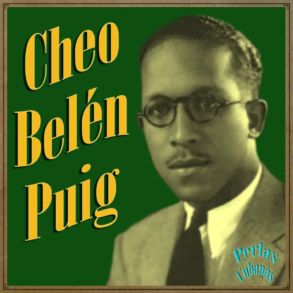 Perlas Cubanas: Cheo Belén Puig