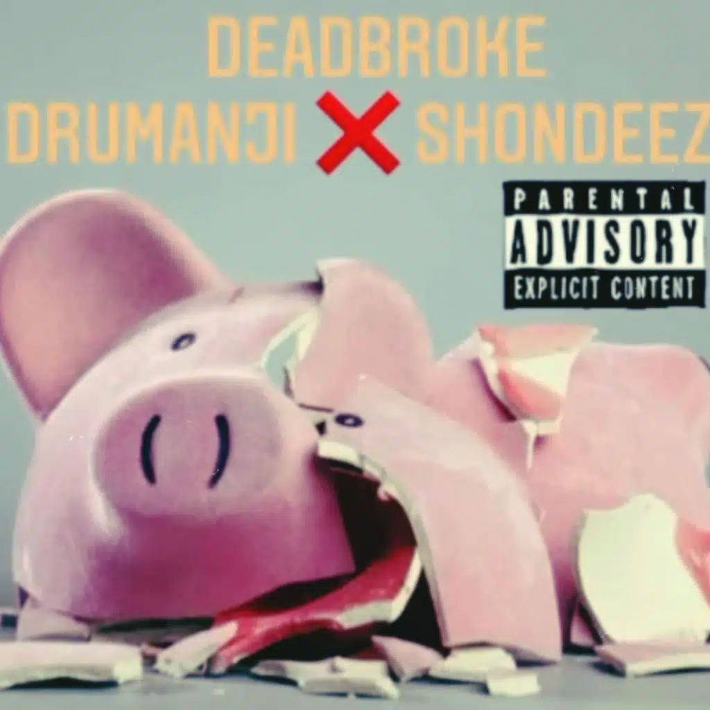 DEADBROKE (feat. SHONDEEZY)