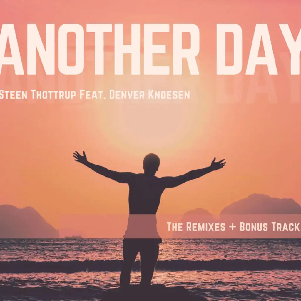 Another Day (Anders Ponsaing Remix) [feat. Denver Knoesen]