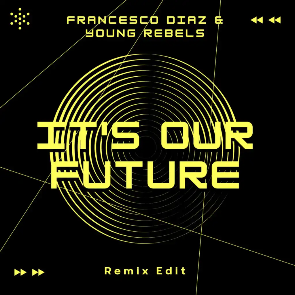 Its Our Future (Remix Edit)