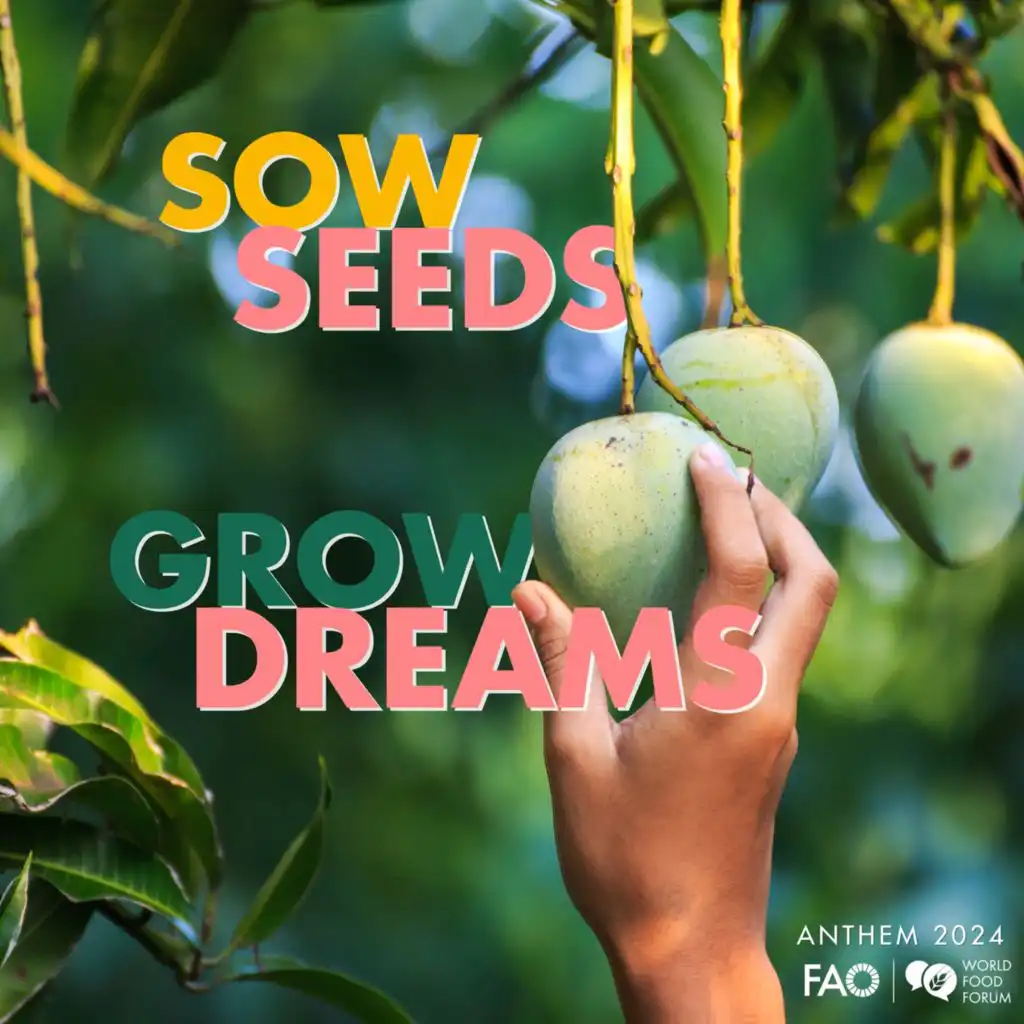 Sow Seeds, Grow Dreams (WFF Anthem)