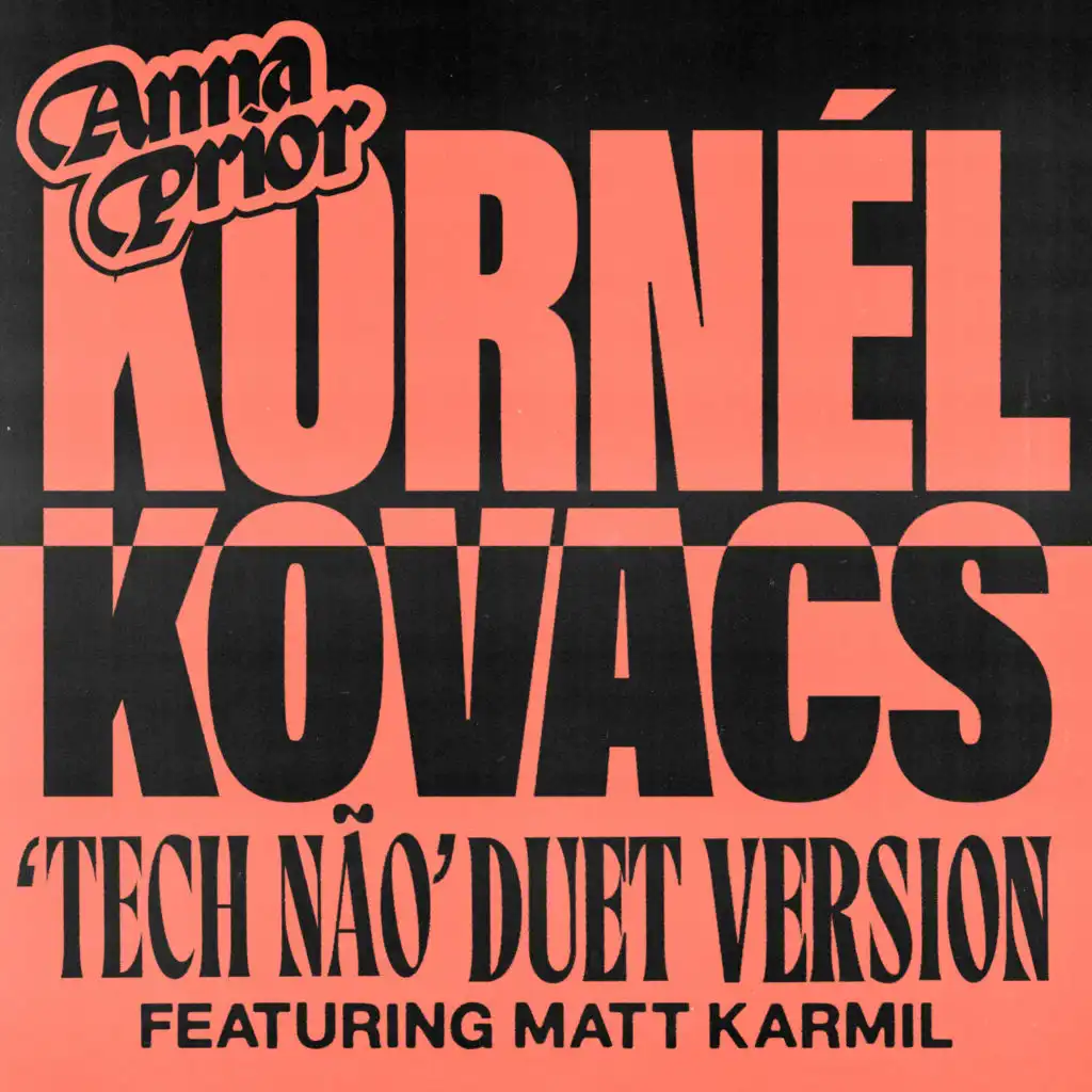 Tech Não (Kornél Kovács Duet Version) [feat. Matt Karmil]