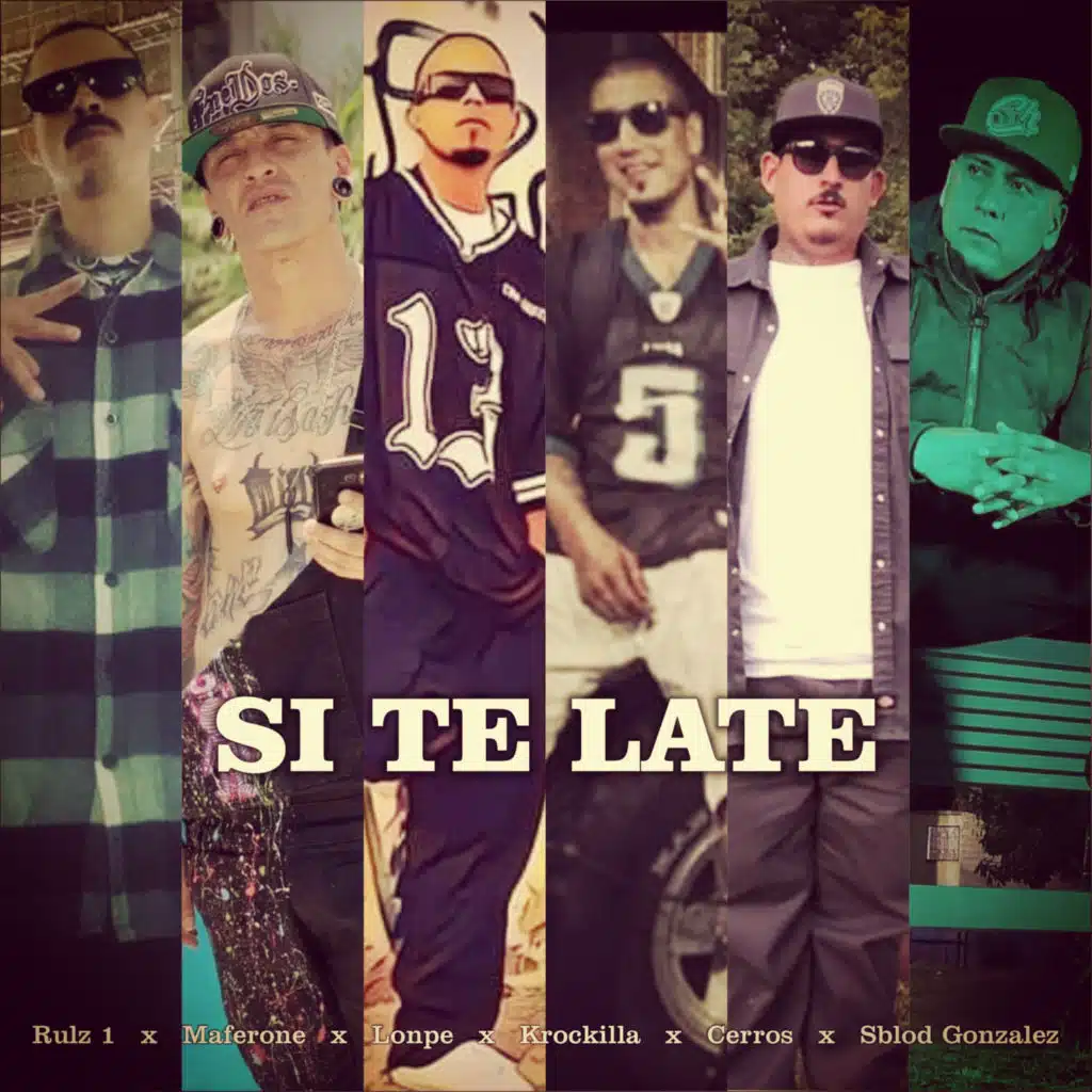 Si Te Late (feat. Lonpe, Maferone, Krockilla, Cerros & Sblod Gonzalez)