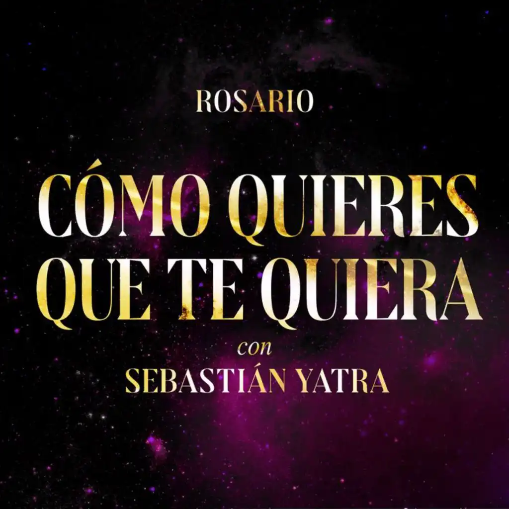 Cómo Quieres Que Te Quiera (feat. Sebastián Yatra)