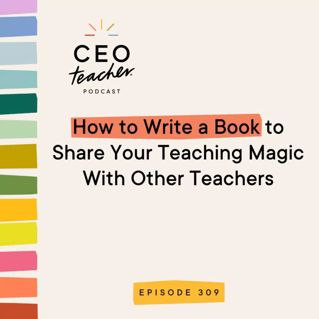 How to Write a Book to Share Your Teaching Magic With Other Teachers