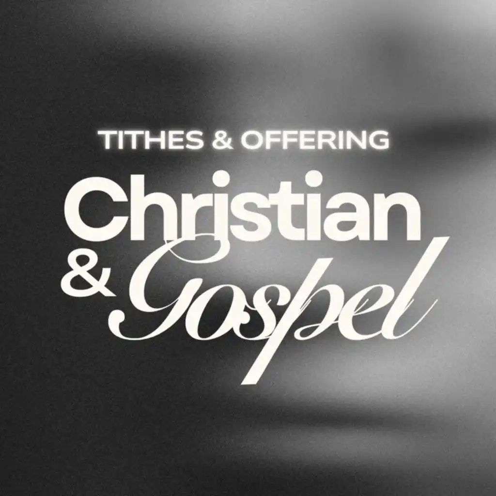 Tithes & Offering: Christian and Gospel