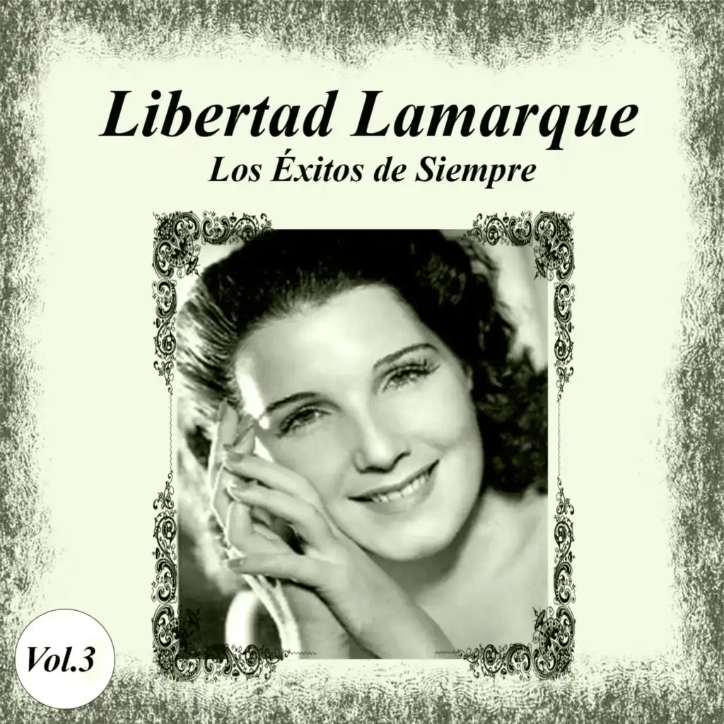 Libertad Lamarque - Los Éxitos de Siempre, Vol. 3