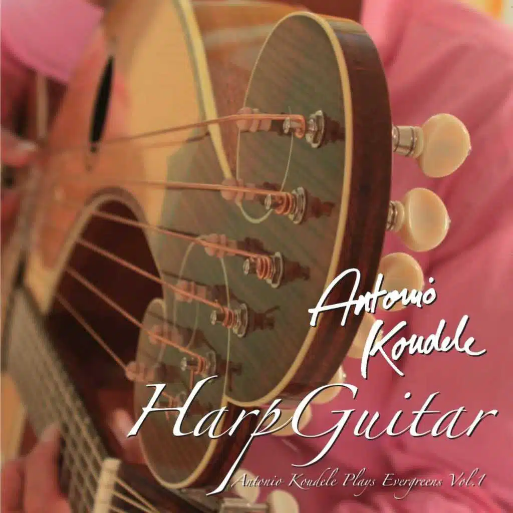 Harpguitar "Antonio Koudele Plays Evergreens" Vol.1