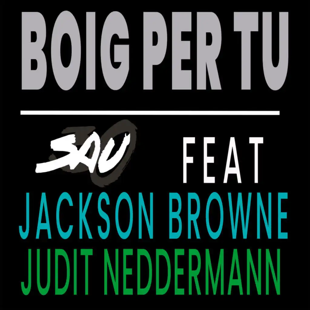 Boig per tu (feat. Jackson Browne & Judit Neddermann)