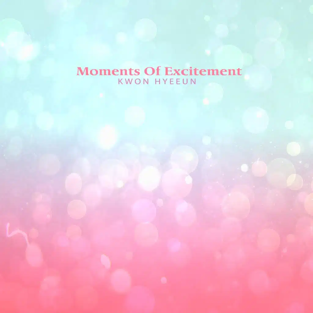Moments Of Excitement