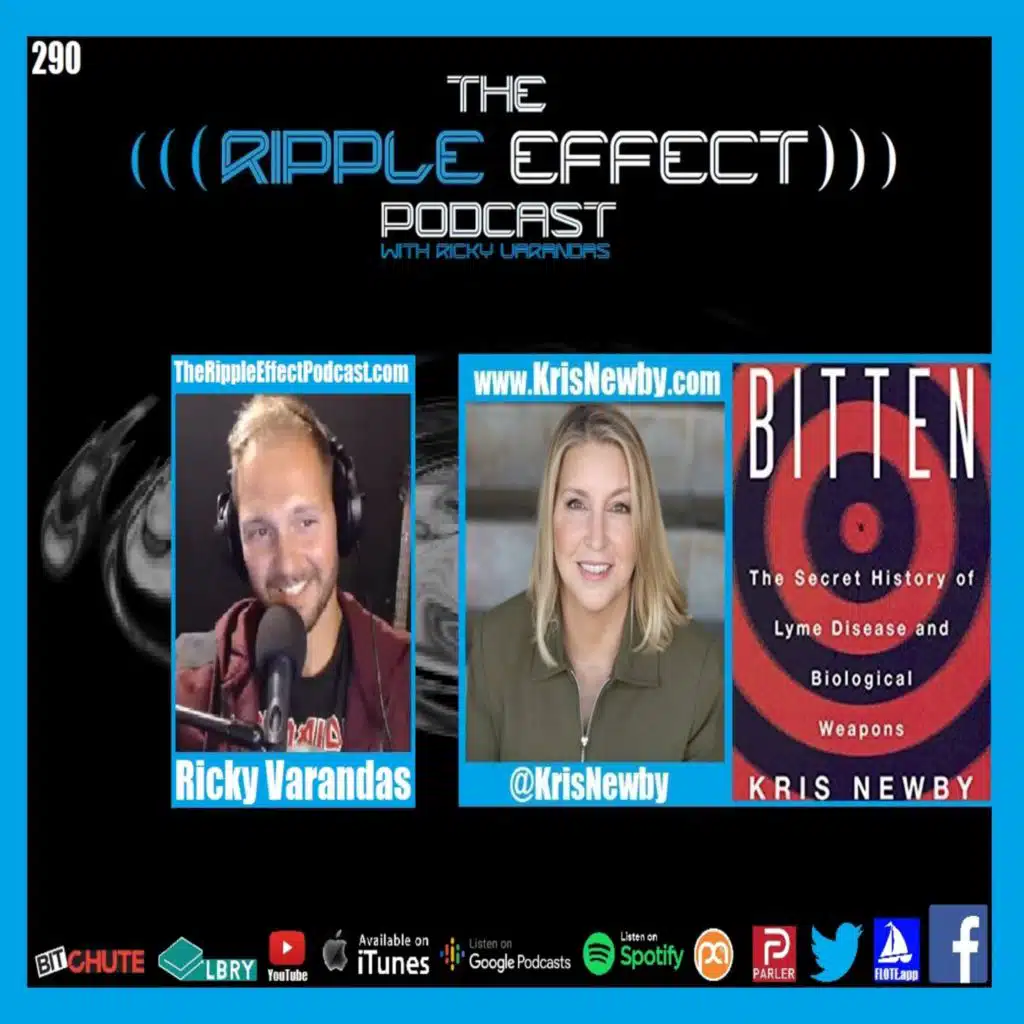 Episode 290: The Ripple Effect Podcast (Kris Newby | Biological Warfare & Weaponized Ticks)