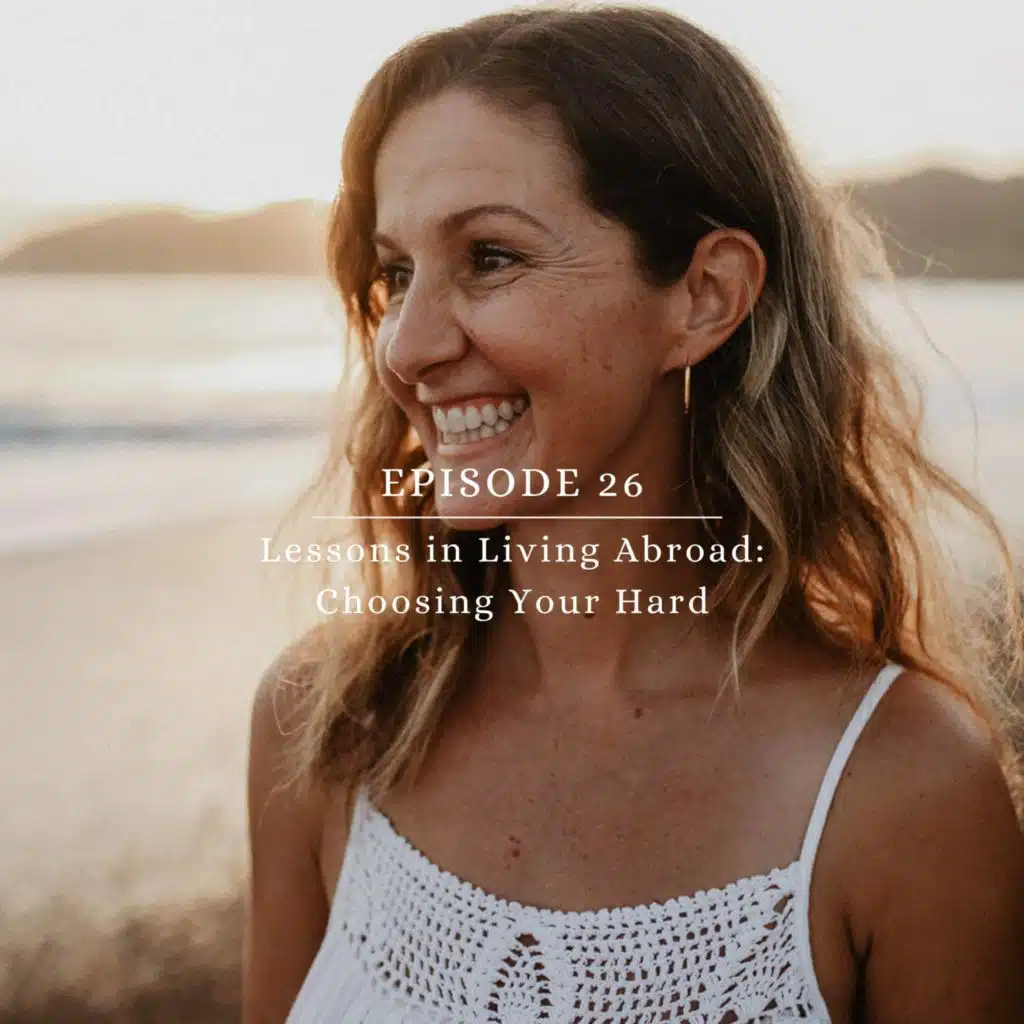 Lessons from Living Abroad: Choosing Your Hard