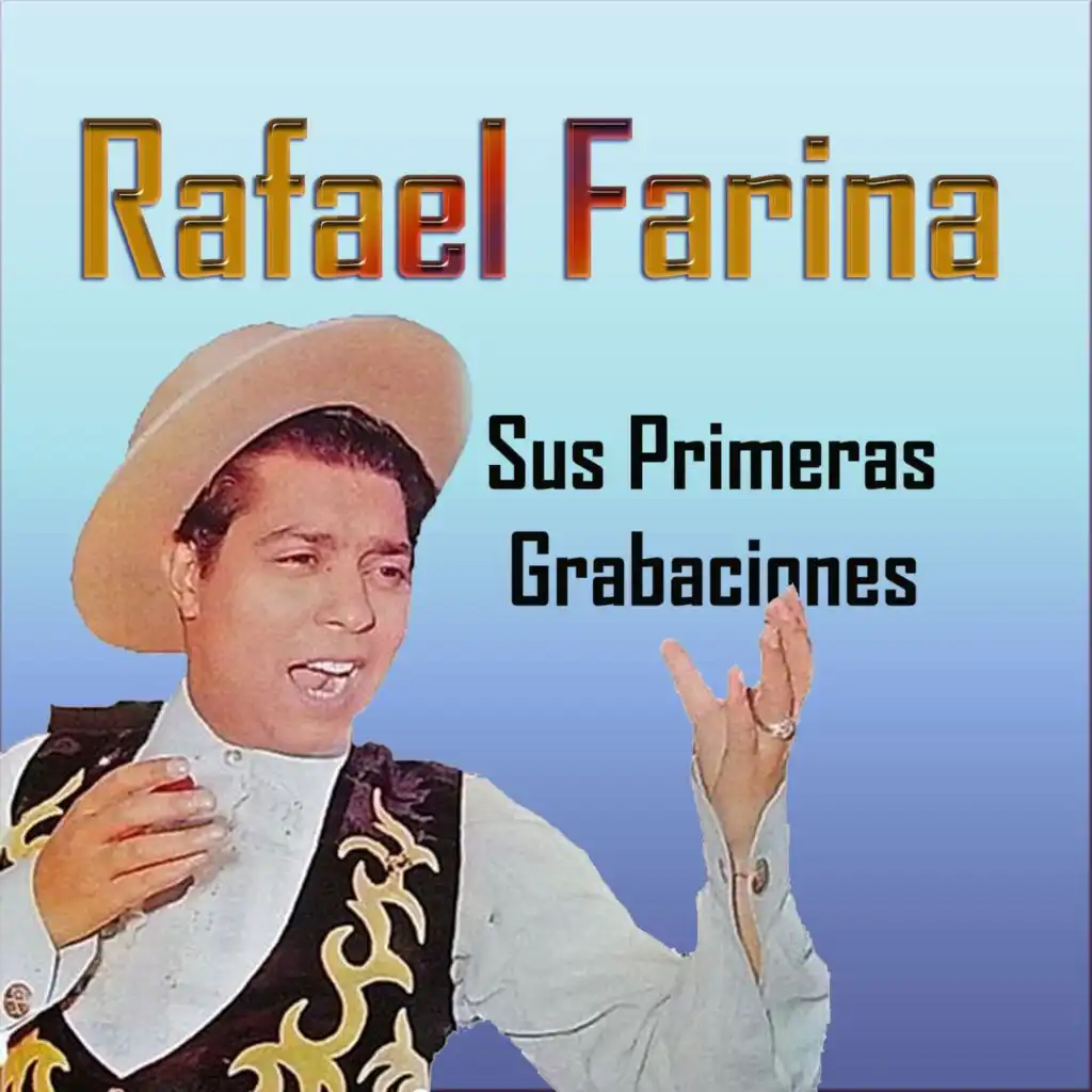 Rafael Farina - Sus primeras Grabaciones