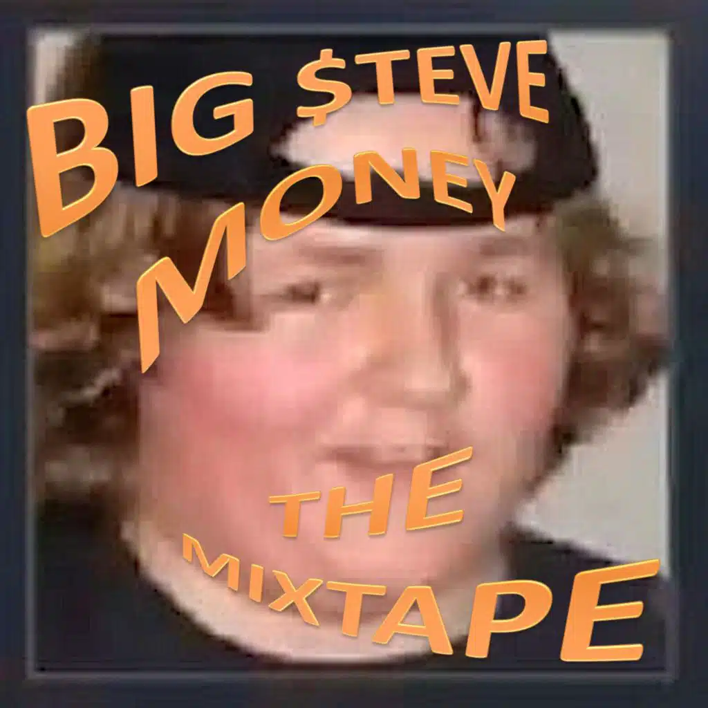 BIG $tEVE MONEY: THE MIXTAPE
