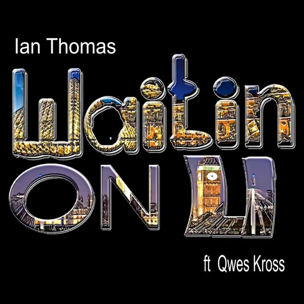 Waitin on U (feat. Qwes Kross)