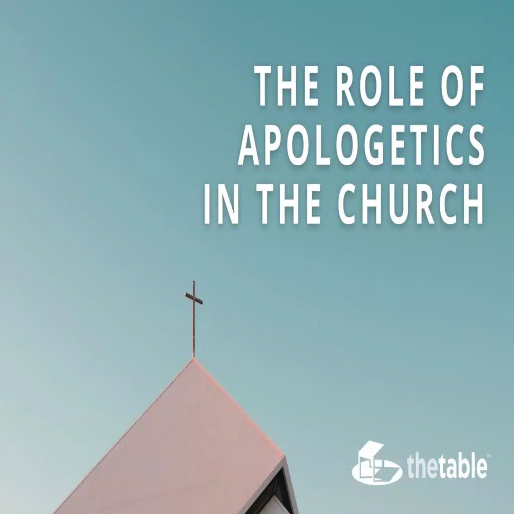 The Role of Apologetics in the Church