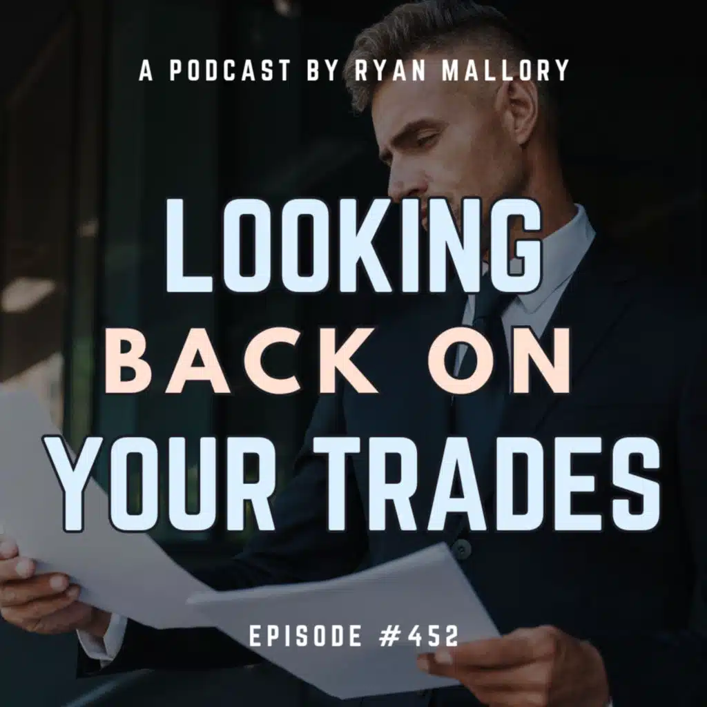Looking Back On Your Trades