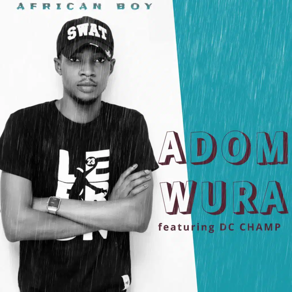 Adom Wura (feat. DC Champ)