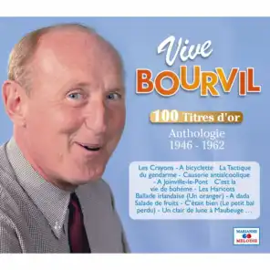 Vive Bourvil, 100 titres d'or (Anthologie 1946-1962)