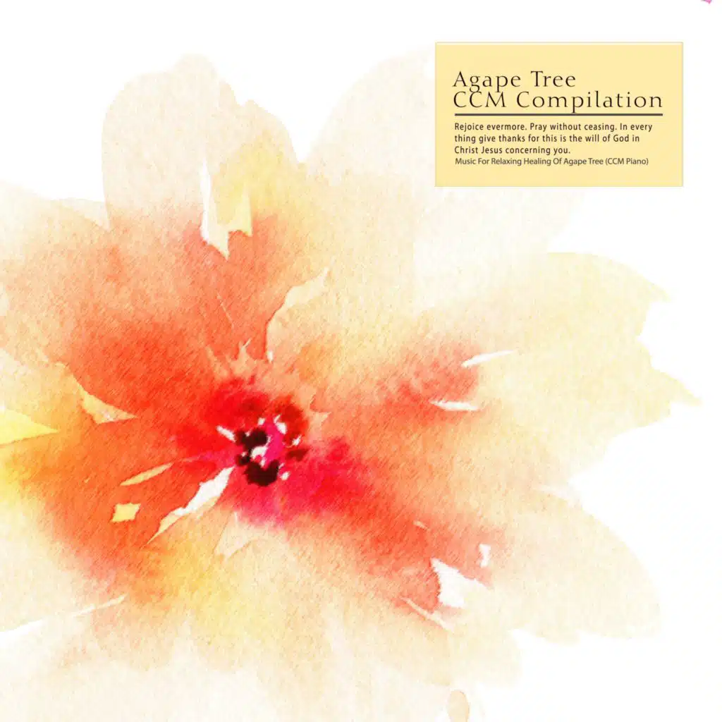 Music For Relaxing Healing Of Agape Tree (CCM Piano)