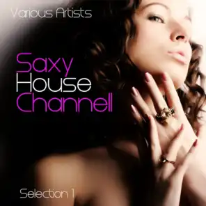 Saxy House Channell, Selection 1