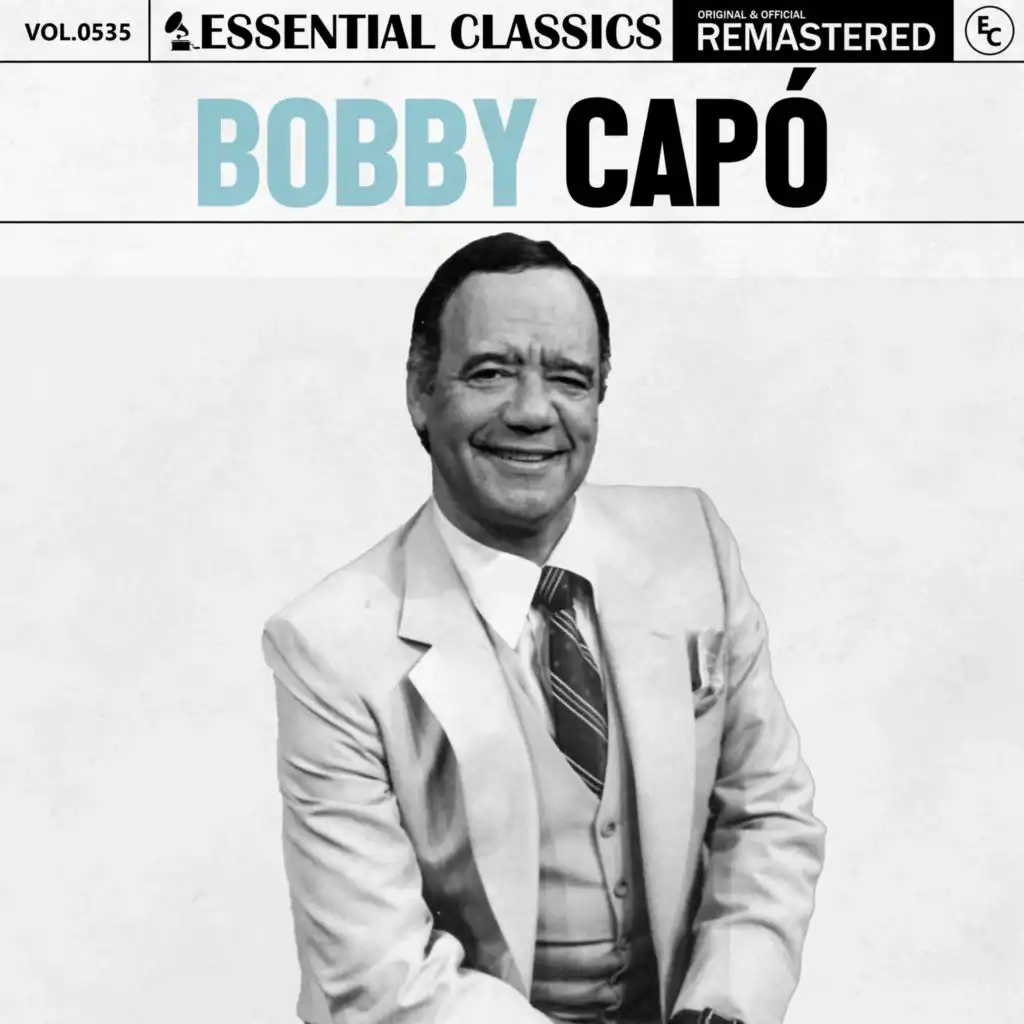 Essential Classics, Vol. 535: Bobby Capó