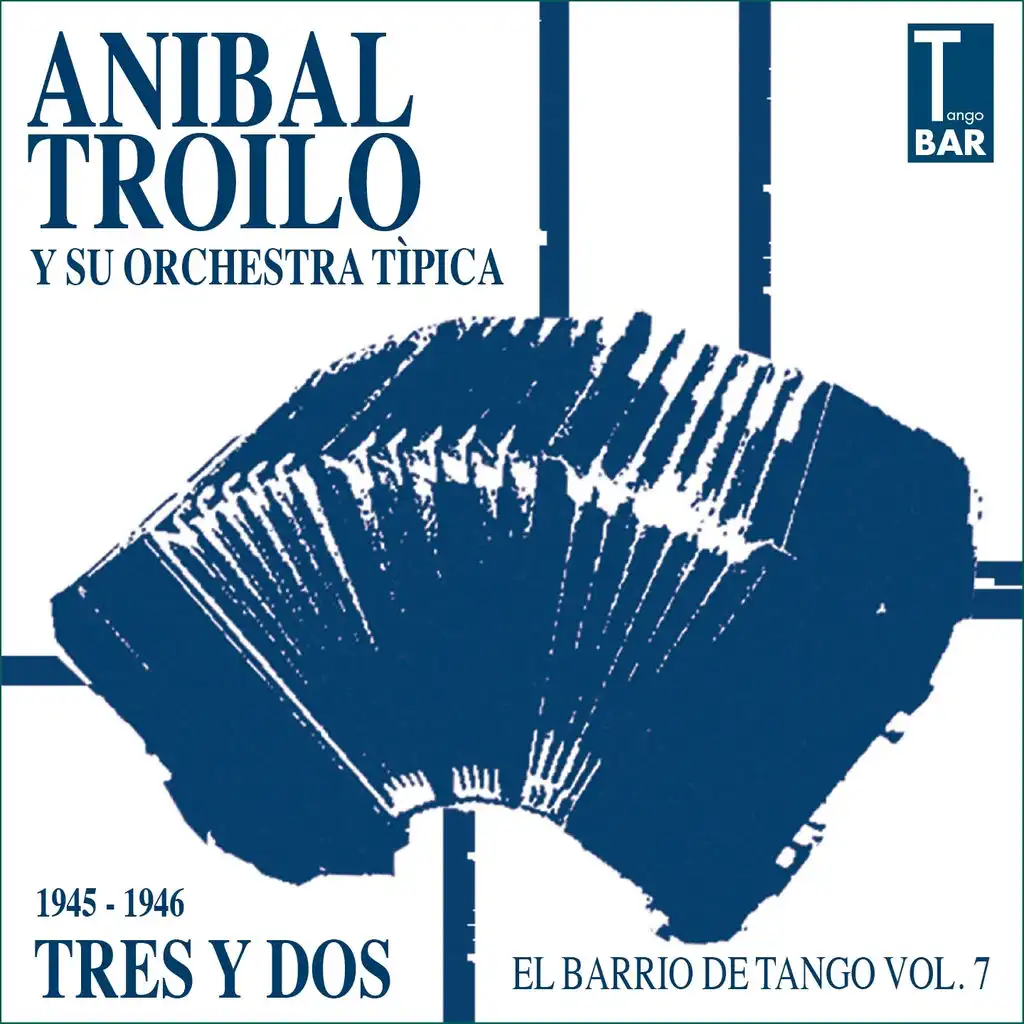 Tres Y Dos (El Barrio De Tango Vol. 7 1945 -1946) [feat. Alberto Marino & Floreal Ruiz]