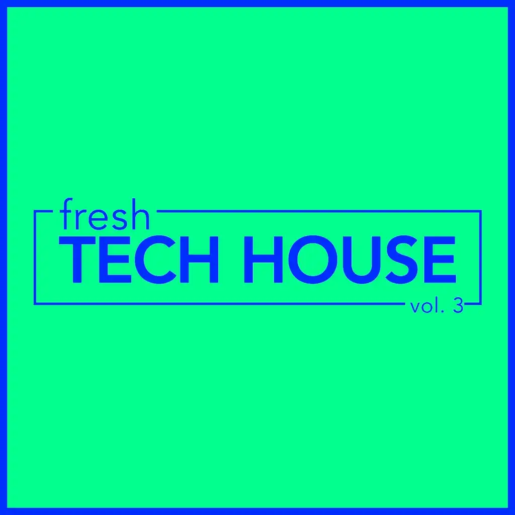 fresh Tech House, Vol. 3