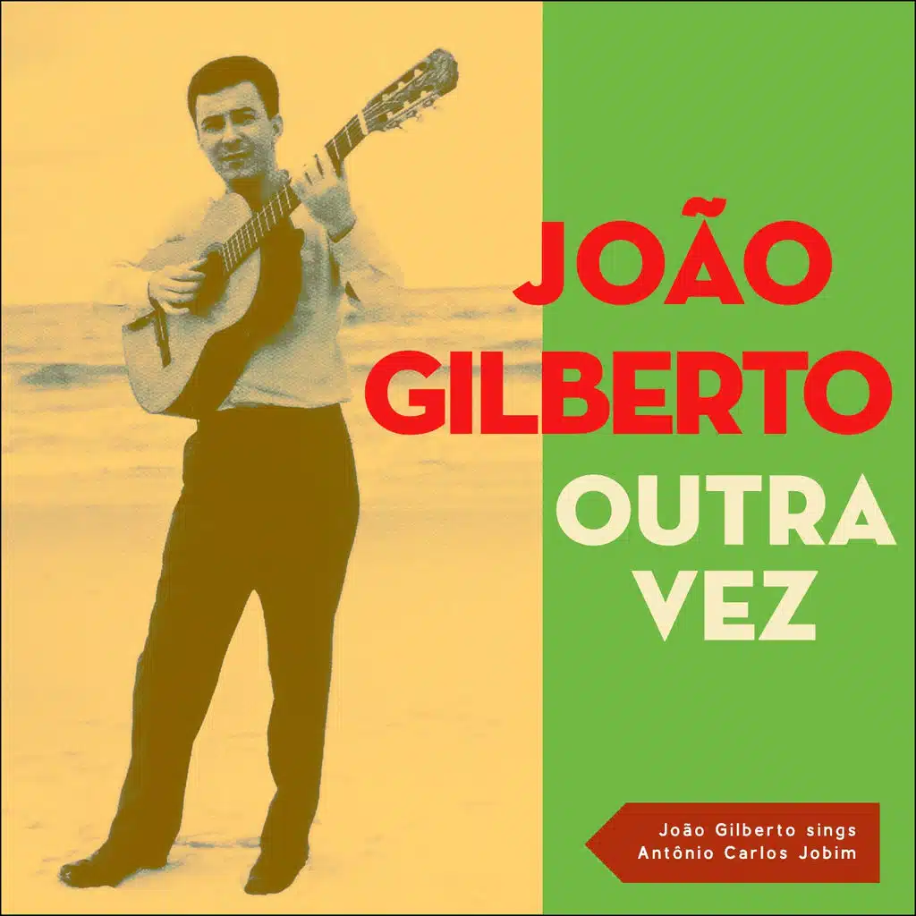 Outra Vez (João Gilberto sings  Antônio Carlos Jobim)