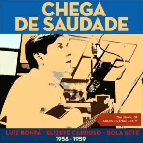 Chega de Saudade (The Music Of Antônio Carlos Jobim 1958-1959)