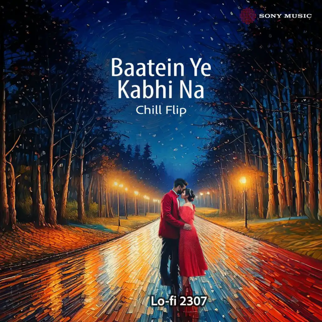 Baatein Ye Kabhi Na (Chill Flip)