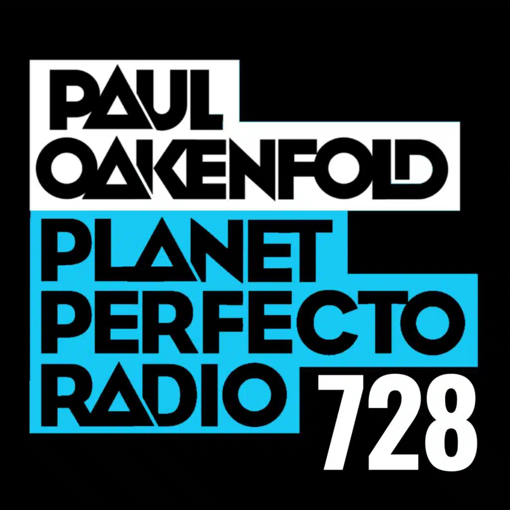 Planet Perfecto Podcast 728 ft. Paul Oakenfold