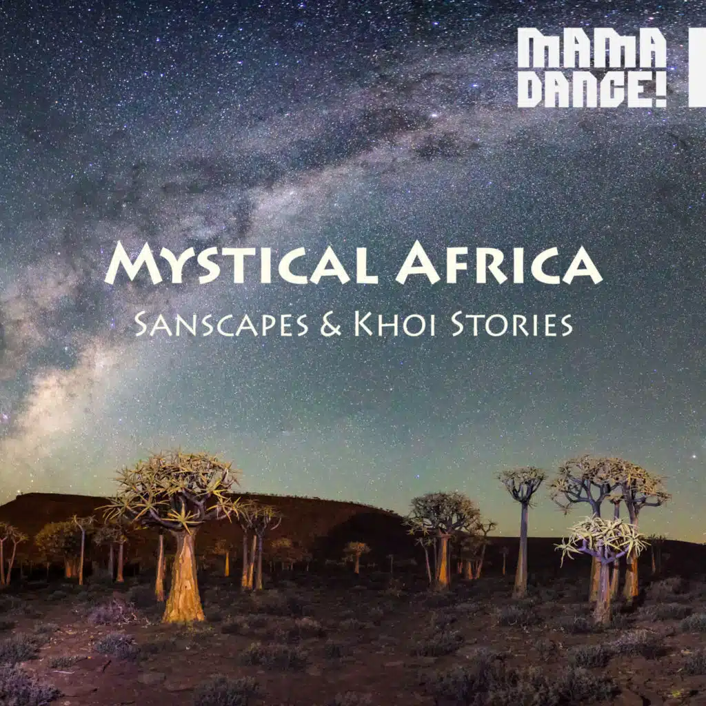 Mystical Africa - Sanscapes & Khoi Stories