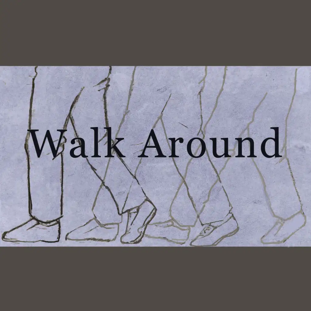 Walk Around