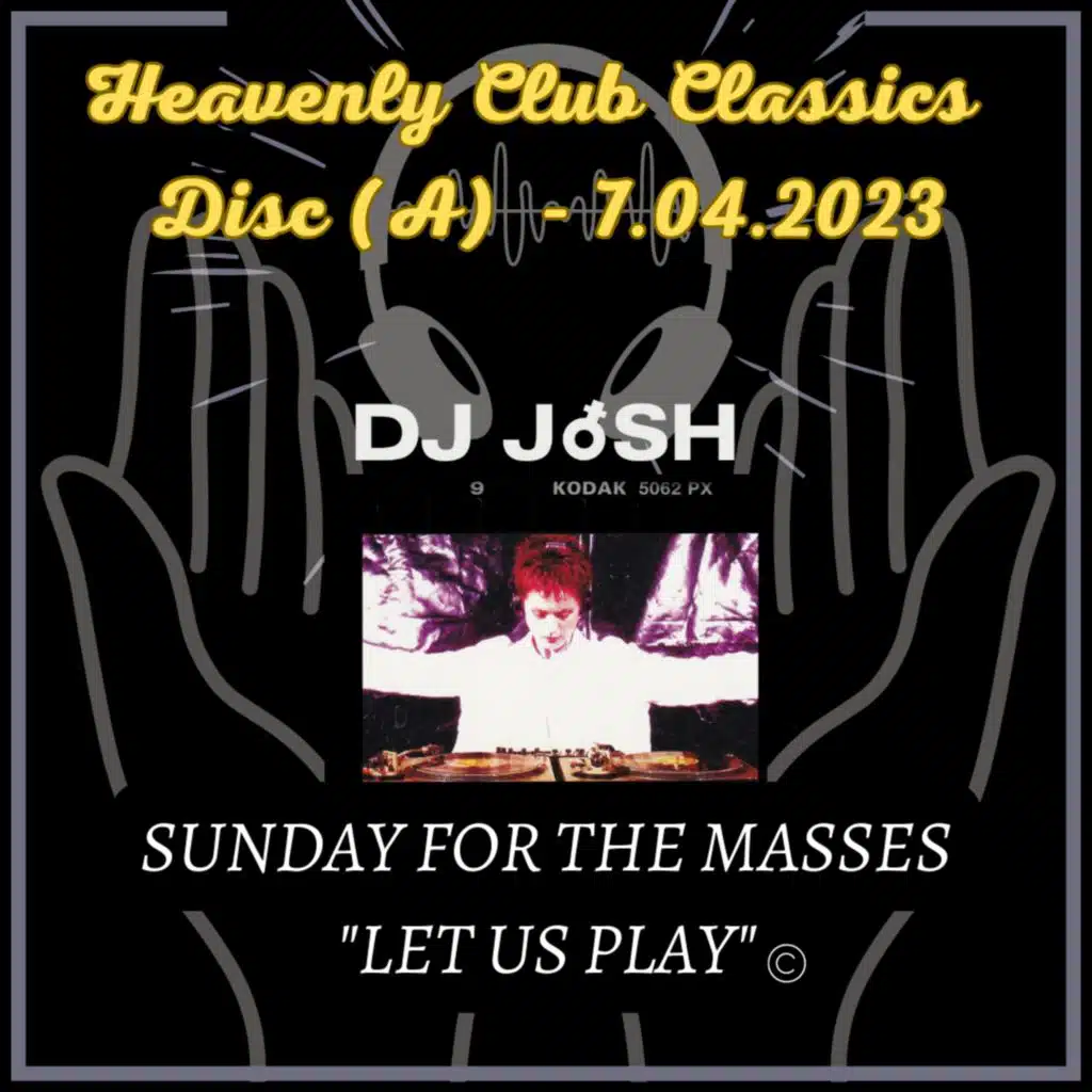 Episode 61: Sunday for the masses! DJ JoSH - Heavenly Club Classics (A)