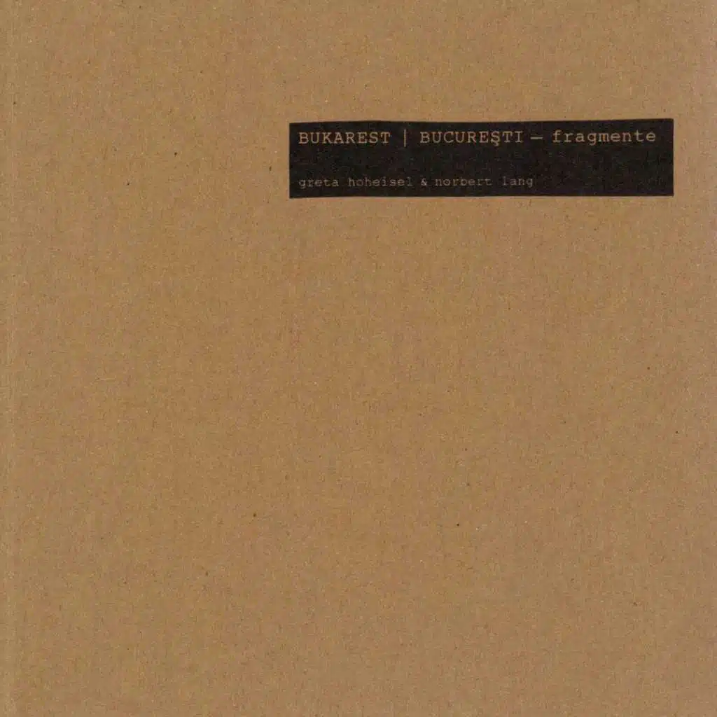 Bukarest | Bucureşti – Fragmente